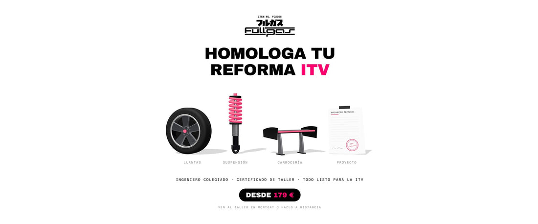 Homologación de reformas ITV FULLGAS: llantas, suspensión, carrocería y proyecto técnico